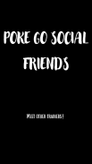 Poke GO Social Friends ภาพหน้าจอ 2