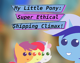 My Little Pony: Super Ethical Shipping Climax!