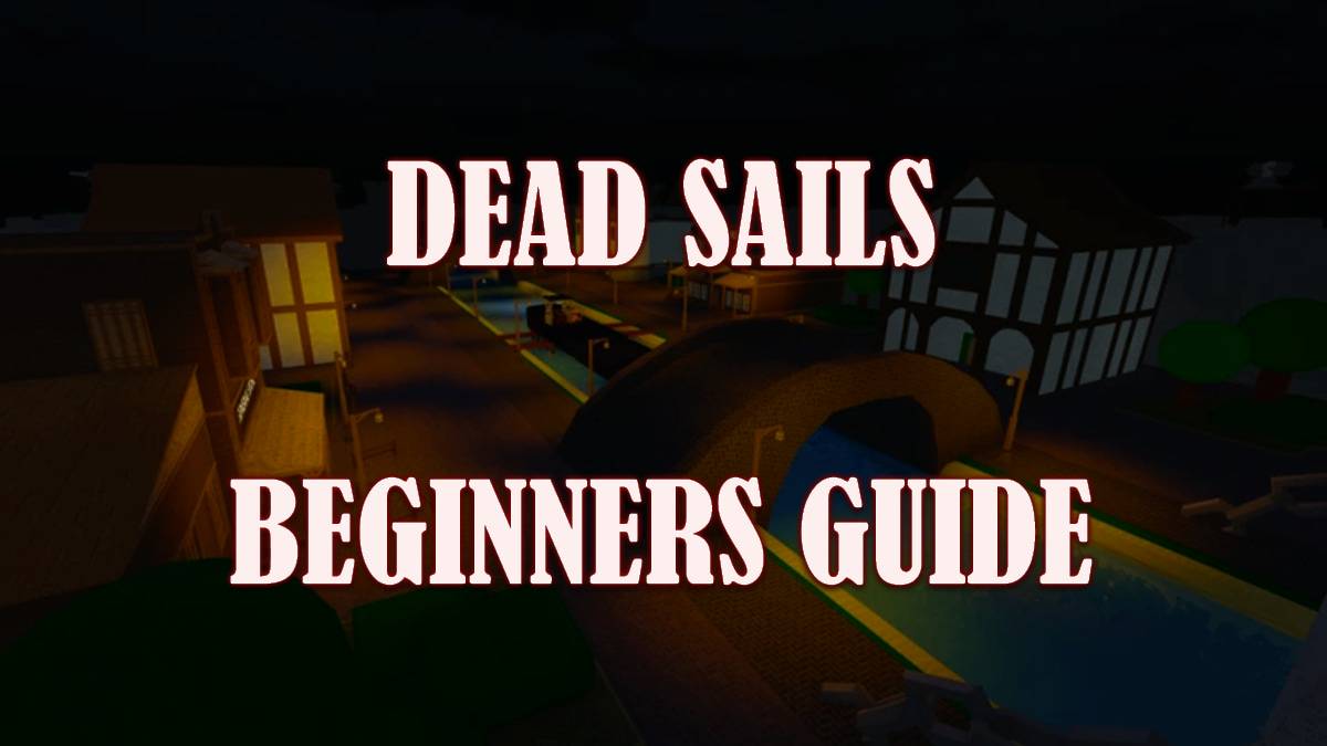Sails Dead: una guida per principianti