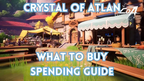 Crystal of Atlan: Best Purchases and Smart Spending Guide