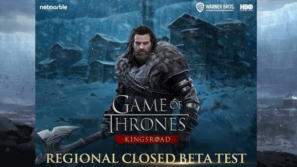 Game of Thrones：Kingsroad Regional Betaが登録のためにオープンします