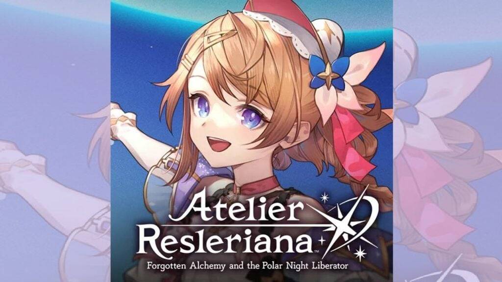 Atelier Resleriana：全球EOS公告被遺忘的煉金術和極地夜間解放者